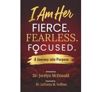 I Am Her: Fierce. Fearless. Focused