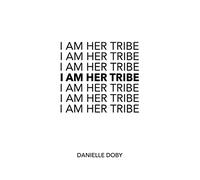 I Am Her Tribe