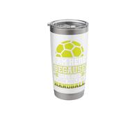 I am here Because I was Told There Would be Handball Stainless Steel Insulated Tumbler