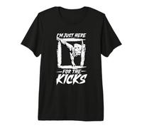 I am here for The Kicks - Hapkido Premium T-Shirt