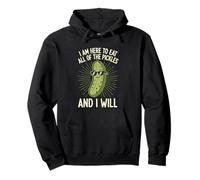 I Am Here To Eat All Of The Pickles And I Will Pullover Hoodie