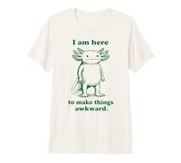 I am here to Make Things Awkward Socially Awkward Axolotl Premium T-Shirt