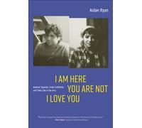 I Am Here You Are Not I Love You : Andrew Topolski, Cindy Suffoletto, and Their Life in the Arts