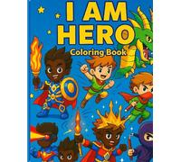 I am Hero: Building Confidence, Courage, and Discipline