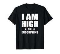 I am high on Endorphins T-Shirt
