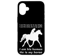 I Am His Eyes He Is My Wings I Am His Human He Is My Horse Case for iPhone 16 Plus