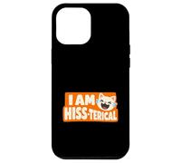 I Am Hiss-terical Funny Cat Pun Laughing Kitty Case for iPhone 12 Pro Max