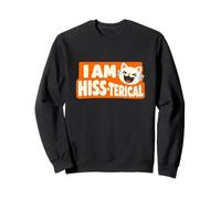 I Am Hiss-terical Funny Cat Pun Laughing Kitty Sweatshirt