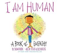 I Am Human: A Book of Empathy (I Am Books)