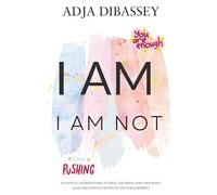 I Am. I am Not: 31 Days of Affirmations to Heal the Mind, Soul and Body