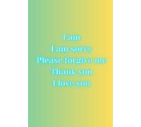 I AM I AM SORRY THANK YOU: Inspirational Lined Sheets Notebook with Affirmation