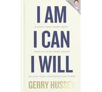 I Am. I Can. I Will: Silence your inner critic, wake up your inner coach, reclaim your confidence and power