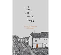 i am ill with hope: poems and sketches by Gommie