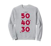 I Am I'm 50 Years Old Im Fifty Fiftieth 50th Birthday Decor Sweatshirt