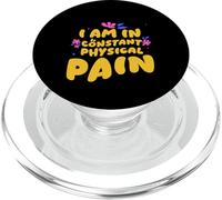 I Am In Constant Physical Pain Adult Struggles Humor PopSockets PopGrip for MagSafe