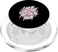 I Am In Constant Physical Pain Adult Struggles Humor |- PopSockets PopGrip for MagSafe