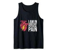 I Am In Constant Physical Pain Adult Struggles Humor ||- Tank Top