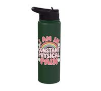 I Am in Constant Physical Pain Stainless Steel Insulated Water Bottle