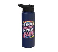 I Am in Constant Physical Pain Stainless Steel Insulated Water Bottle