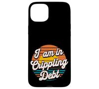 I Am In Crippling Debt Financial Humor Broke Money - Case for iPhone 15 Plus