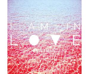 I Am in Love - Raw Heart