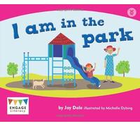 I am in the Park (Engage Literacy Wonder Words) (Engage Literacy: Engage Literacy Wonder Words)