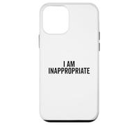 I Am Inappropriate Funny Humor for Those Who Don't Care Case for iPhone 12 mini