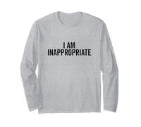 I Am Inappropriate Funny Humor for Those Who Don't Care Long Sleeve T-Shirt