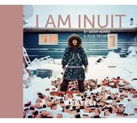 I am Inuit: Portraits of Places and People of the Arctic