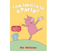 I Am Invited to a Party! (Elephant and Piggie) - Penguin Books