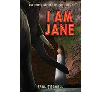 I Am Jane: 2 (Wild Hearts Elephant Sanctuary)