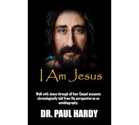 I AM JESUS: Walk with Jesus through all four Gospel accounts chronologically told from His perspective as an autobiography.