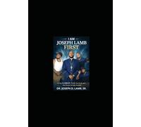 I Am Joseph Lamb First: Living #LambLife: Faith, Survival, and the Power to Stay Human