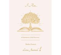 I Am... Journal: 40 Statements of Self Discovery