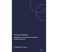 "I am just a Sukuma": Globalization and Identity Construction in Northwest Tanzania: 41 (Church and Theology in Context, 41)