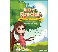 I am Just as Special: How to be a Sibling of a Special Needs Child