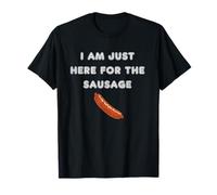 I am just here for the Sausage T-shirt T-Shirt