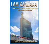 I Am Kandaka: The First Female United Nations Secretary-General