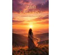 I Am Katarina: A Celebration of a Mother Written in Her Name