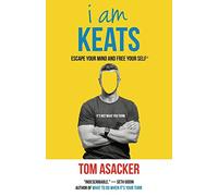 I am Keats: Escape Your Mind and Free Your Self*