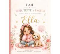 I Am Kind, Brave & Enough - A personalised affirmation journal for Ella