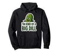 I Am Kind Of A Big Dill Funny Pickle Pun Humor Pullover Hoodie
