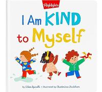 I Am Kind to Myself (Highlights Book of Kindness): I Am Kind to Myself (Highlights Books of Kindness) Teach Social Emotional Skills, Learn about Kindness and Build Self-Confidence for Kids 2-5