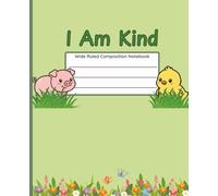 I Am Kind: Wide Ruled Composition Notebook for Girls Ages 5-10: Cute Positive School Journal for Elementary Students