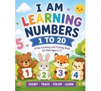 I Am Learning Numbers 1 to 20: A Fun Counting, Tracing and Coloring Book for Kids Ages 2-5