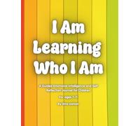 I am learning who I am: A thoughtful journal that helps children explore feelings, friendships, boundaries and self-identity.