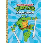 I Am Leonardo (Teenage Mutant Ninja Turtles) (Little Golden Book)