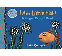 I Am Little Fish! A Finger Puppet Book: (Little Fish)