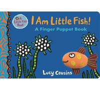 I Am Little Fish! A Finger Puppet Book
