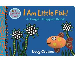 I Am Little Fish! A Finger Puppet Book